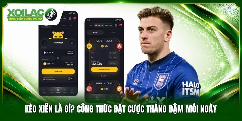 Kèo Xiên Là Gì? Công Thức Đặt Cược Thắng Đậm Mỗi Ngày